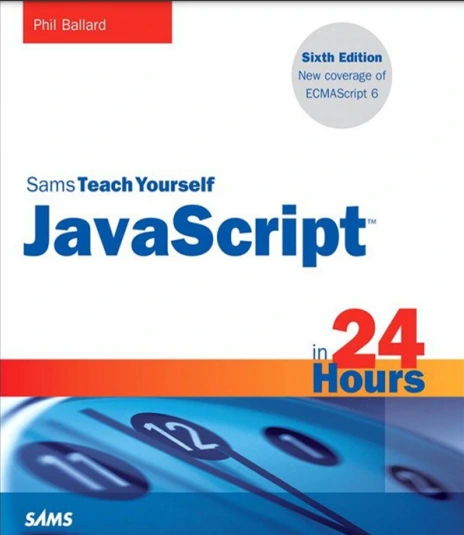 Teach Yourself JavaScript in 24 Hours, Sixth Edition